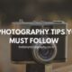 10 Photography Tips You Must Follow